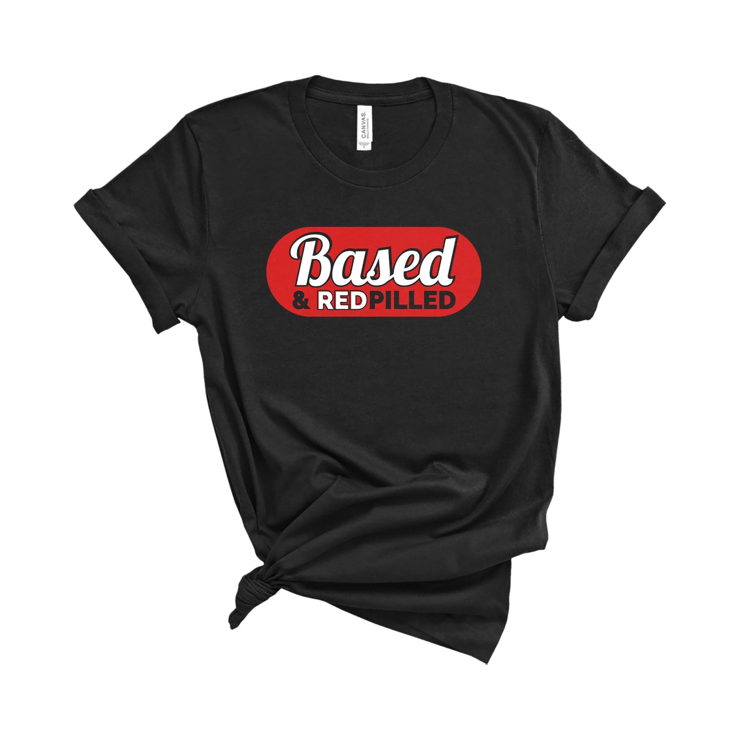 Based & Red Pilled T-Shirt