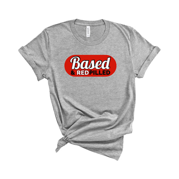 Based & Red Pilled T-Shirt