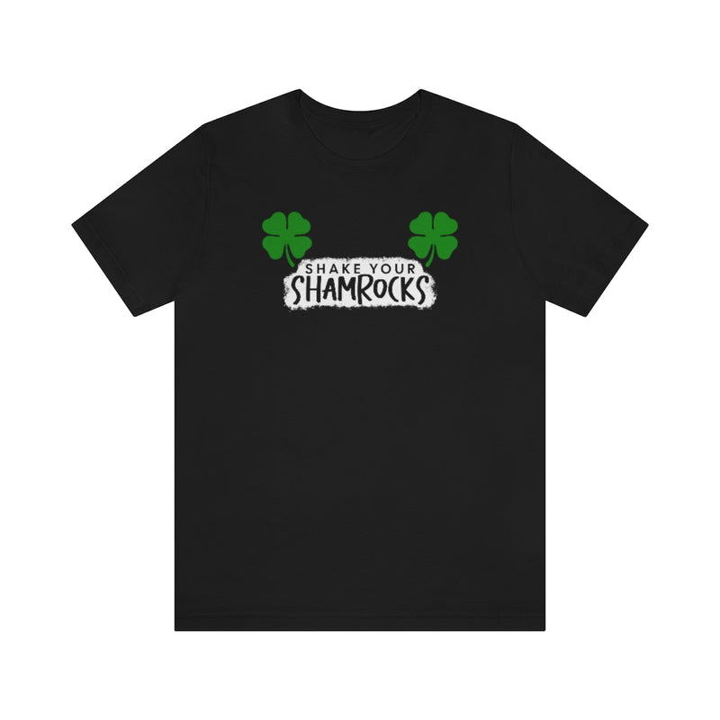 Shake Your Shamrocks T-Shirt Funny St. Patty's Day Graphic Tee