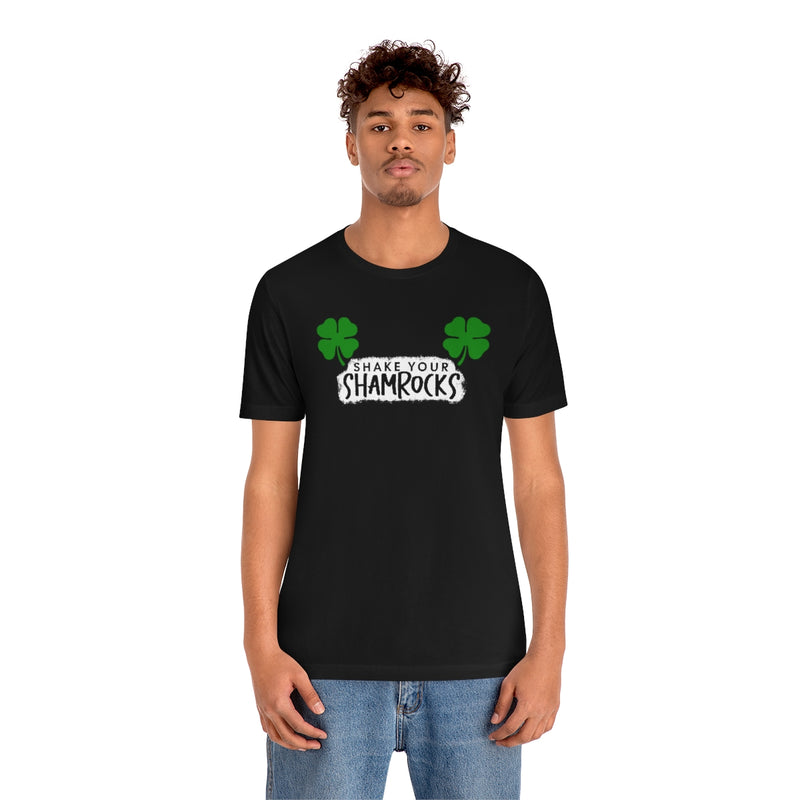 Shake Your Shamrocks T-Shirt Funny St. Patty's Day Graphic Tee
