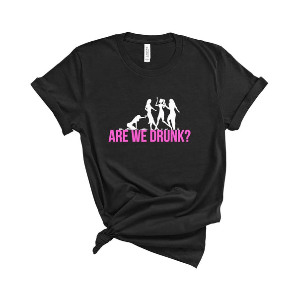 Are We Drunk T-Shirt Black / XS Dryp Factory
