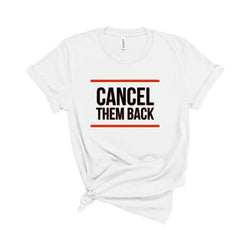 Cancel Them Back T-Shirt White / XS Dryp Factory