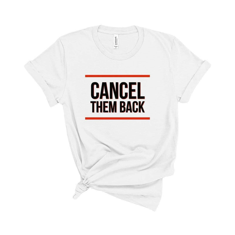 Cancel Them Back T-Shirt White / XS Dryp Factory