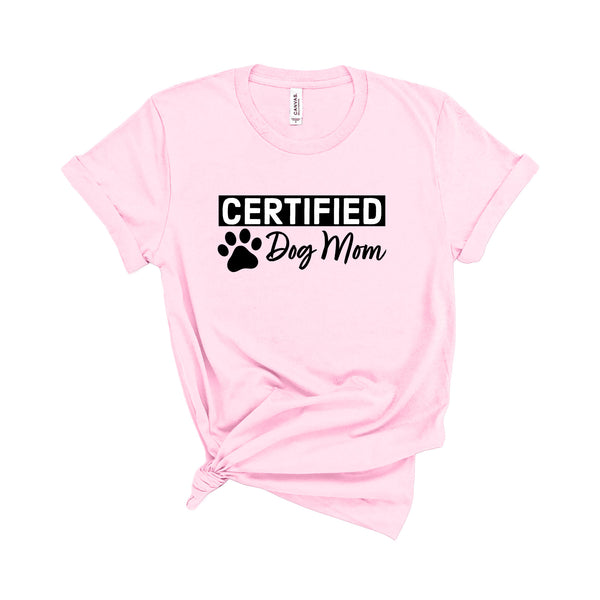 Certified Dog Mom T-Shirt